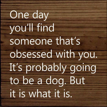 Faire: SAWDUST CITY Wooden Sign Walnut Stain One Day You'll Find Someone That's Obsessed With You…